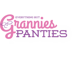 Everything But Grannies Panties